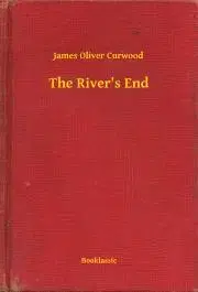 Svetová beletria The River's End - James Oliver Curwood