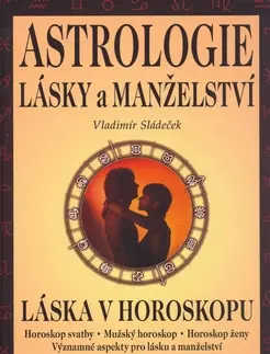 Astrológia, horoskopy, snáre Astrologie lásky a manželství - Vladimír Sládeček