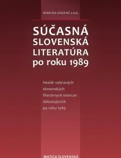 Literatúra Súčasná slovenská literatúra po roku 1989 - Marián Grupač