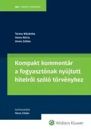 Právo - ostatné Kompakt kommentár a fogyasztónak nyújtott hitelről szóló törvényhez - Torma Nikoletta,Mária Veres,Zoltán Veres
