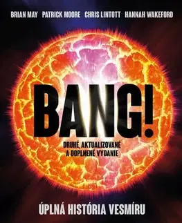 História Bang! Úplná história vesmíru - Brian May,Patrick Moore,Chris Lintott,Hannah Wakeford