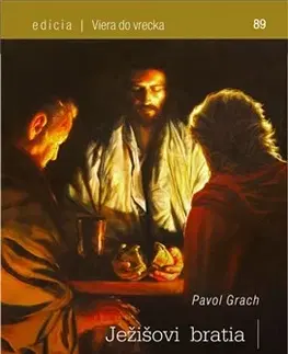 Kresťanstvo Ježišovi bratia - Pavol Grach