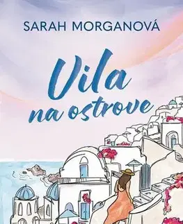 Romantická beletria Vila na ostrove - Sarah Morgan