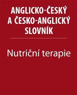 Slovníky Nutriční terapie: Anglicko-český a česko-anglický slovník - Irena Baumruková