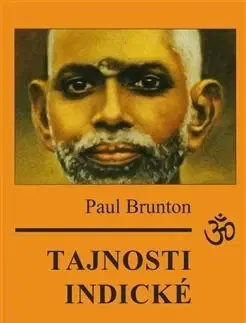 Východné náboženstvá Tajnosti indické - Paul Brunton