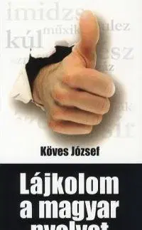 Beletria - ostatné Lájkolom a magyar nyelvet - József Köves