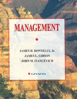 Manažment Management - M. J. Ivancevich,H. J. Donelly,L. J. Gibson,James L. Donnelly,James H. Donelly,James L. Gibson,John M. Ivancevich