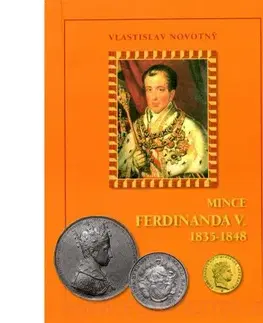História - ostatné Mince Ferdinanda V. 1835-1848 - Vlastislav Novotný