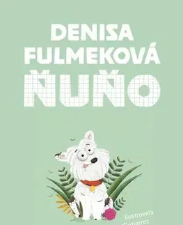 Pre deti a mládež Ňuňo - Denisa Fulmeková,Hedviga Gutierrez (ilustrátor)