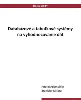 Pre vysoké školy Databázové a tabuľkové systémy na vyhodnocovanie dát - Andrej Adamuščin
