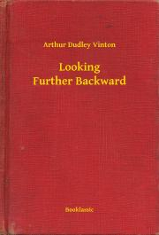 Svetová beletria Looking Further Backward - Vinton Arthur Dudley