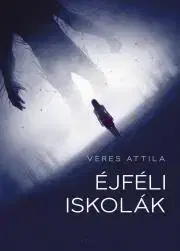 Detektívky, trilery, horory Éjféli iskolák - Attila Veres