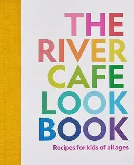 Varíme pre deti a s deťmi The River Cafe Cookbook for Kids - Kolektív autorov