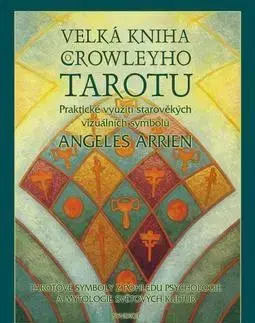 Veštenie, tarot, vykladacie karty Velká kniha o Crowleyho Tarotu - Angeles Arrien