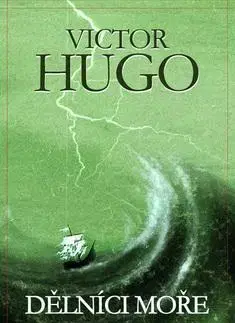 Svetová beletria Dělníci moře - Victor Hugo