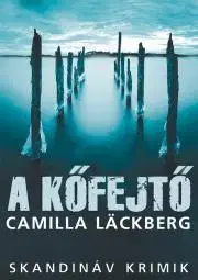 Detektívky, trilery, horory A kőfejtő - Camilla Läckberg