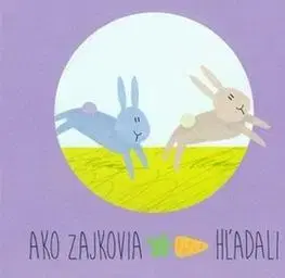 Rozprávky Ako zajkovia mrkvu hľadali - Zuzana Gálová