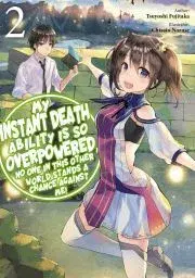 Sci-fi a fantasy My Instant Death Ability is So Overpowered, No One in This Other World Stands a Chance Against Me! Volume 2 - Fujikata Tsuyoshi