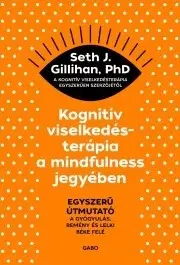 Zdravie, životný štýl - ostatné Kognitív viselkedésterápia a mindfulness jegyében - Gillihan Seth J.