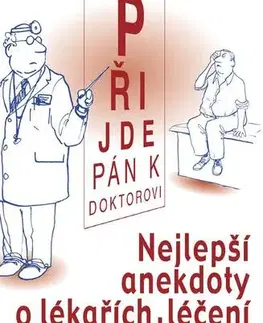 Humor a satira Přijde pán k doktorovi - Nejlepší anekdoty o lékařích, léčení a pacientech - Václav Budinský