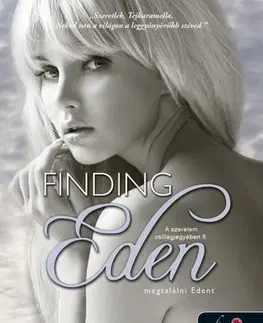 Romantická beletria Finding Eden – Megtalálni Edent (A szerelem csillagjegyében 6.) - Mia Sheridan,Alexandra Valéria Sándor
