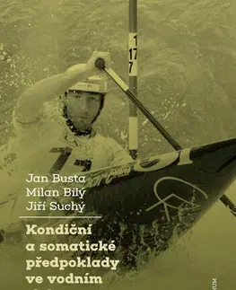 Šport - ostatné Kondiční a somatické předpoklady vevodním slalomu - Kolektív autorov