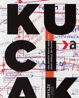 Fejtóny, rozhovory, reportáže Kuciak. Reportáže 2015 – 2023 - Ján Kuciak