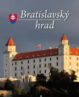 Obrazové publikácie Bratislavský hrad - Štefan Holčík,Kolektív autorov