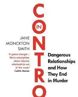 Psychológia, etika In Control - Jane Monckton Smith
