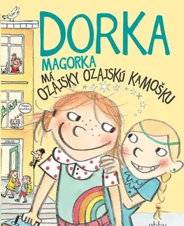 Pre deti a mládež Dorka Magorka má ozajsky ozajskú kamošku - Abby Hanlon