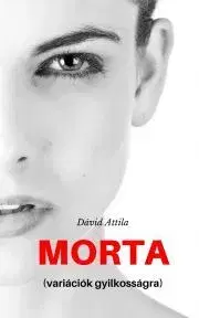 Detektívky, trilery, horory Morta - Dávid Attila
