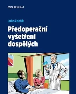 Medicína - ostatné Předoperační vyšetření dospělých (3. přepracované a doplněné vydání) - Luboš Kotík