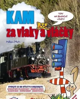 Slovensko a Česká republika KAM za vlaky a vláčky, 2. vydání - Milan Plch