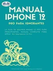 Počítačová literatúra - ostatné Manual IPhone 12 Pro Para Ignorantes - Jim Woodring
