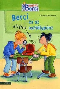 Rozprávky Barátom, Berci: Berci és az eltűnt osztálypénz - Christian Tielmann