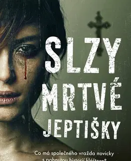 Detektívky, trilery, horory Slzy mrtvé jeptišky - Roxann Hill