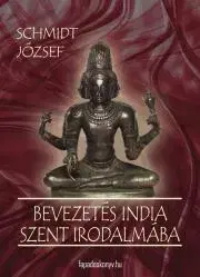 Buddhizmus Bevezetés India szent irodalmába - Schmidt József