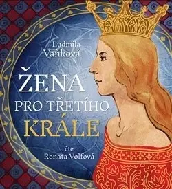 Historické romány Tympanum Žena pro třetího krále - audiokniha