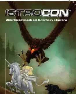 Sci-fi a fantasy Istrocon 4 - zbierka poviedok Istroconu 2017 - Kolektív autorov