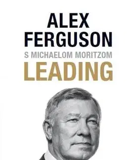 Biznis a kariéra Leading - Alex Ferguson,Michael Moritz