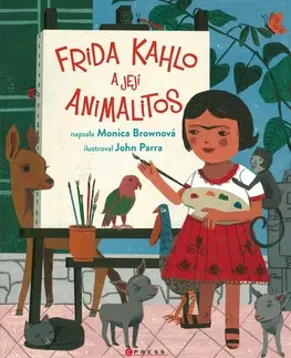 Pre deti a mládež - ostatné Frida Kahlo a její animalitos - Monica Brown
