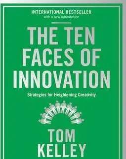 Motivačná literatúra - ostatné The Ten Faces of Innovation - Tom Kelley