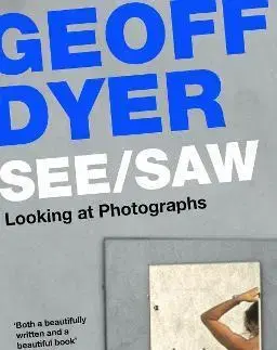 Fotografia See/Saw - Geoff Dyer