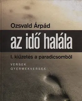 Svetová poézia Az idő halála I. - Kiűzetés a paradicsomból - Árpád Ozsvald