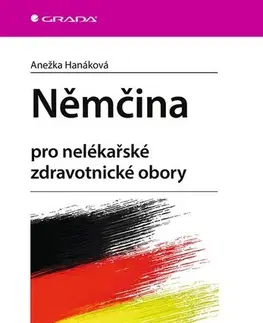 Jazykové učebnice - ostatné Němčina pro nelékařské zdravotnické obory - Anežka Hanáková