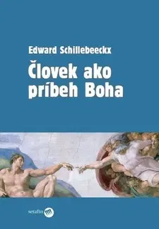Náboženstvo - ostatné Človek ako príbeh Boha - Edward Schillebeeckx
