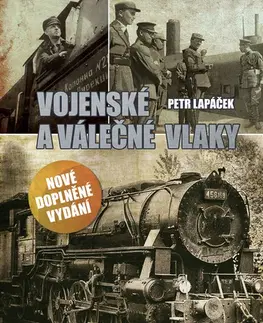 Armáda, zbrane a vojenská technika Vojenské a válečné vlaky - Petr Lapáček
