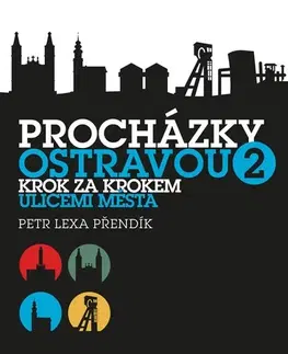 Slovensko a Česká republika Procházky Ostravou 2 - Petr Lexa Přendík
