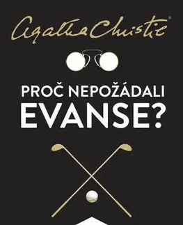 Detektívky, trilery, horory Proč nepožádali Evanse?, 3. vydání - Agatha Christie,Jan Čermák