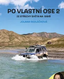 Cestopisy Po vlastní ose 2: Ze Střechy světa na Sibiř - Jolana Sedláčková